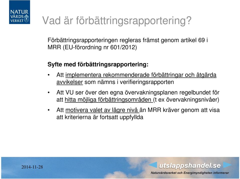 förbättringsrapportering: Att implementera rekommenderade förbättringar och åtgärda avvikelser som nämns i