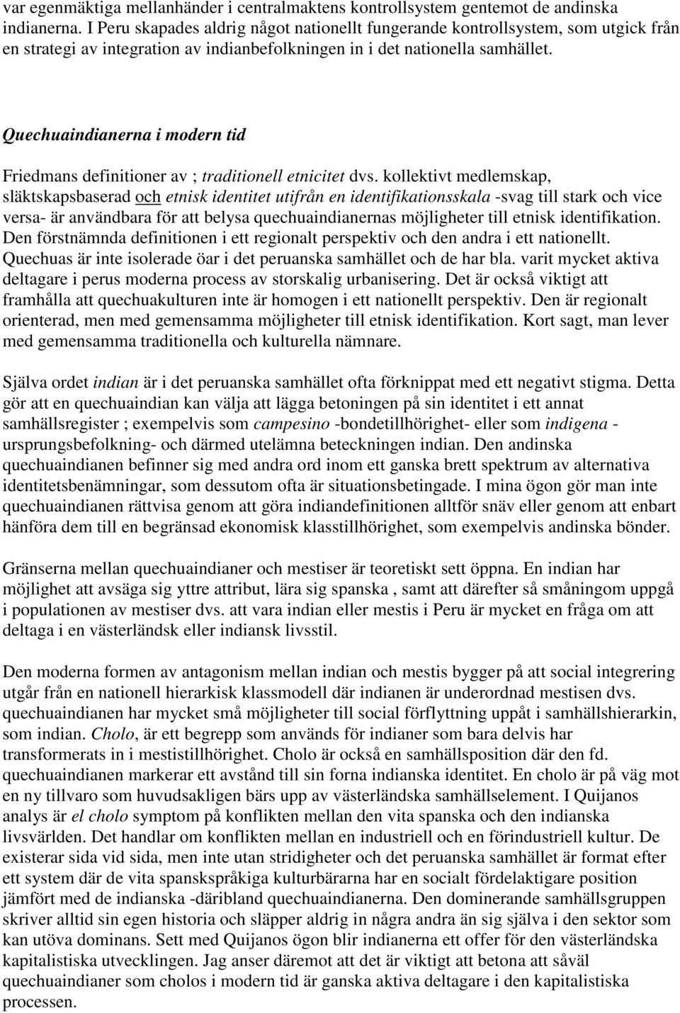 Quechuaindianerna i modern tid Friedmans definitioner av ; traditionell etnicitet dvs.