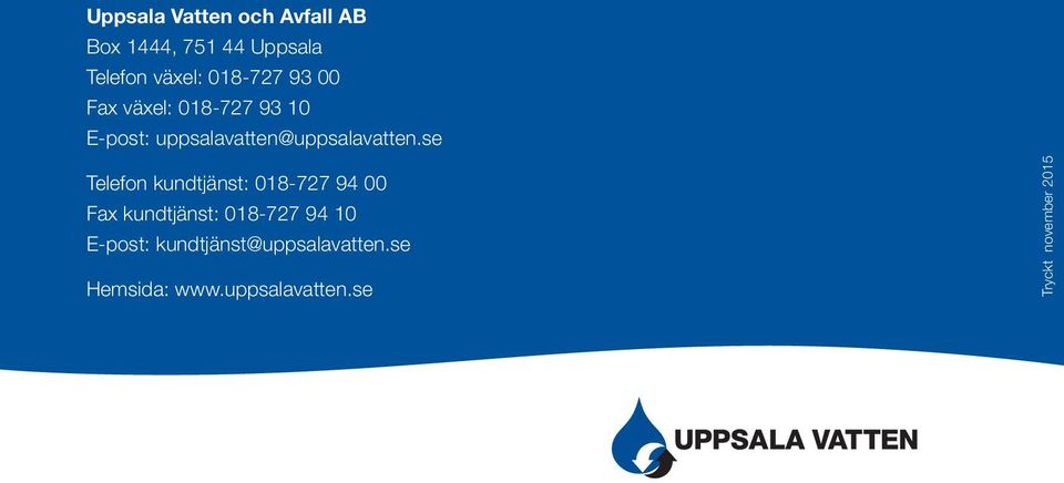 se Telefon kundtjänst: 018-727 94 00 Fax kundtjänst: 018-727 94 10 E-post: