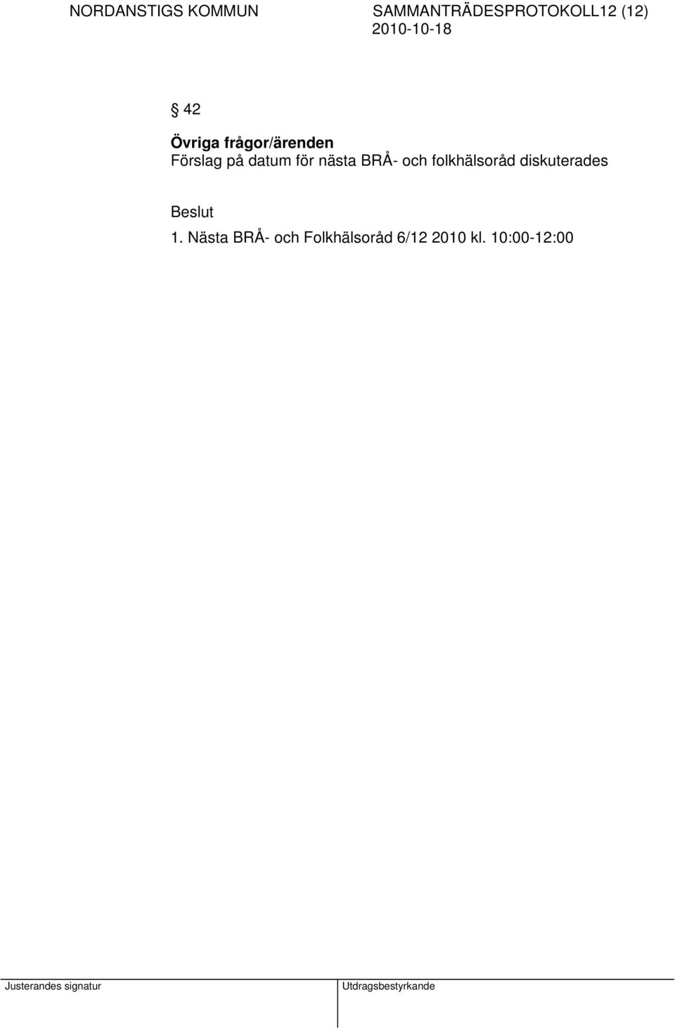 nästa BRÅ- och folkhälsoråd diskuterades Beslut 1.