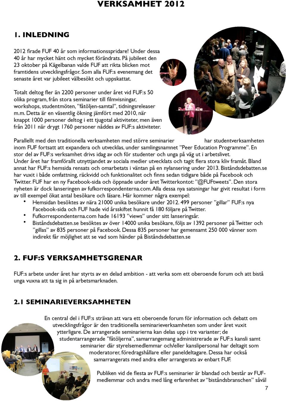 Totalt deltog fler än 2200 personer under året vid FUF:s 50 olika program,