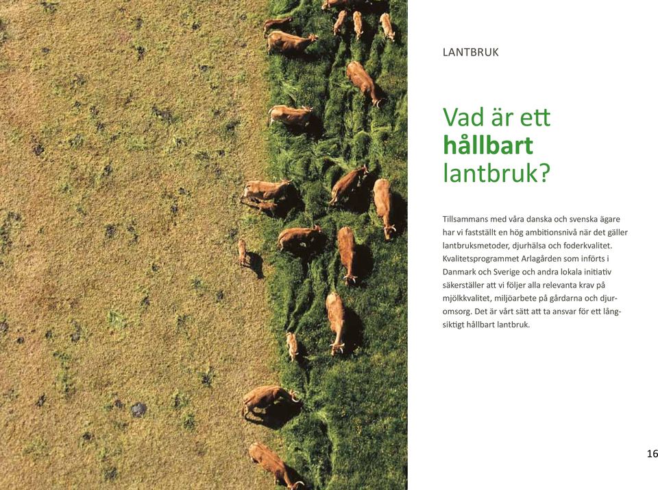 lantbruksmetoder, djurhälsa och foderkvalitet.