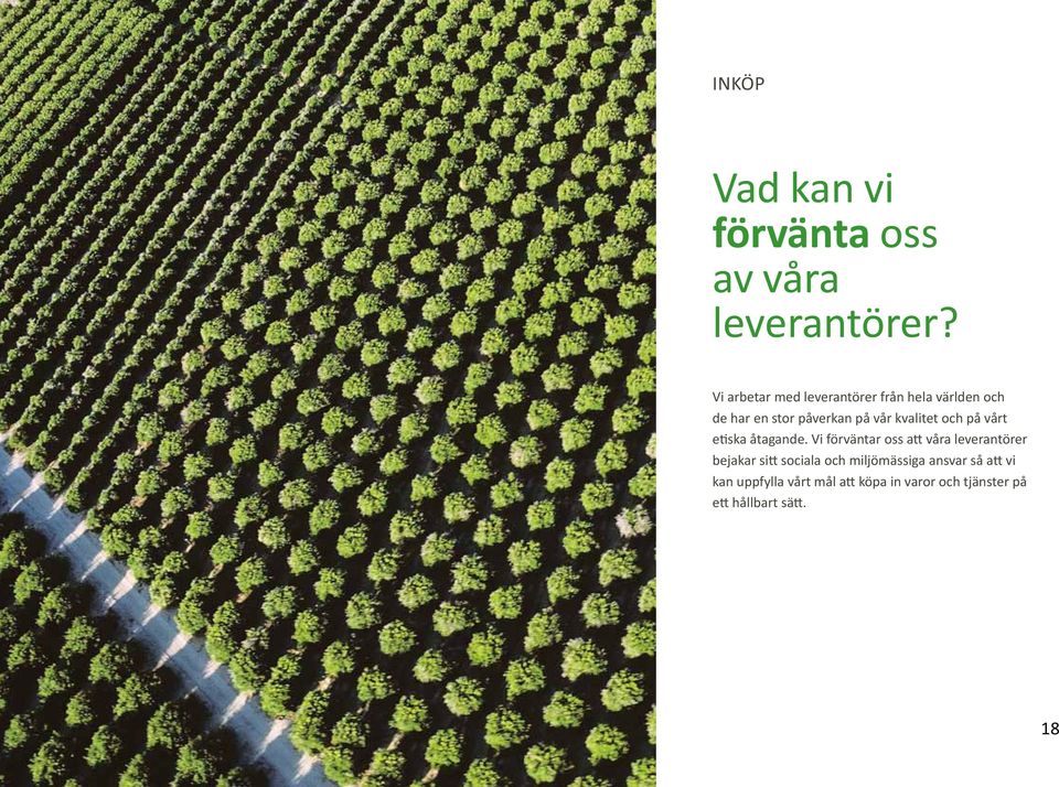kvalitet och på vårt etiska åtagande.