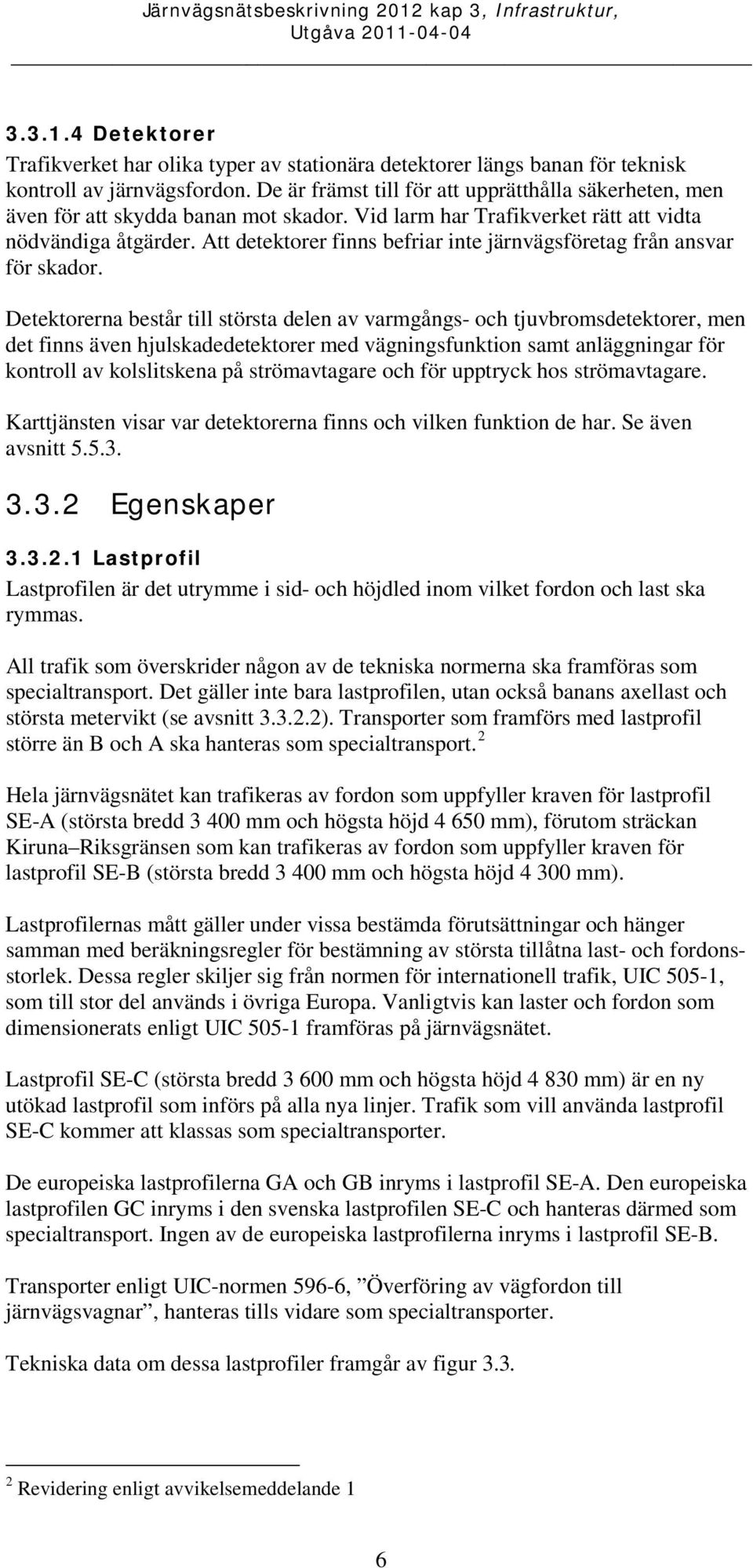 Att detektorer finns befriar inte järnvägsföretag från ansvar för skador.