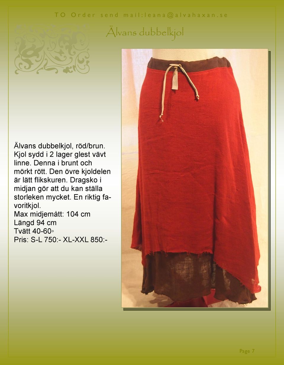 Denna i brunt och mörkt rött. Den övre kjoldelen är lätt flikskuren.