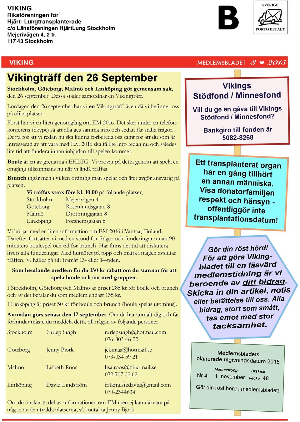 Lördagen den 26 september har vi en Vikingträff, även då vi befinner oss på olika platser. Först har vi en liten genomgång om EM 2016.