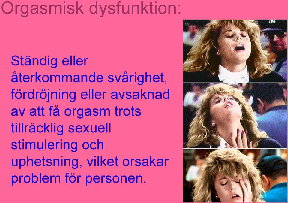 avsaknad av att få orgasm trots tillräcklig