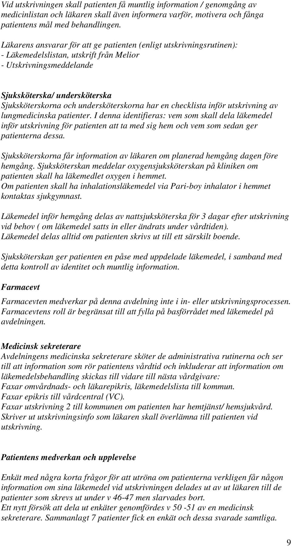 undersköterskorna har en checklista inför utskrivning av lungmedicinska patienter.