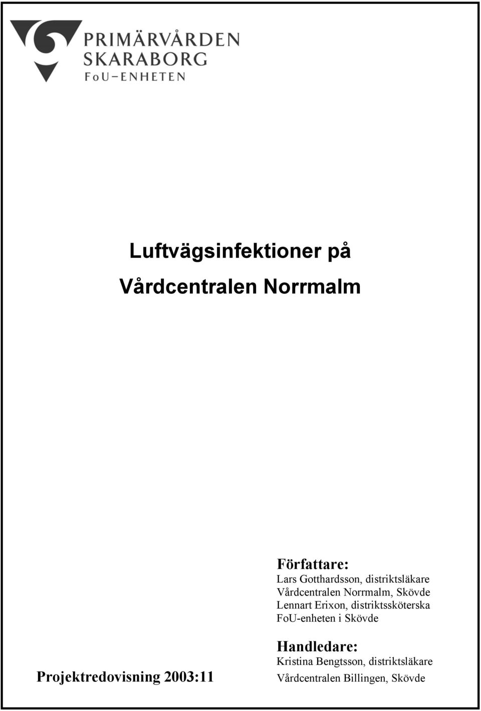 Erixon, distriktssköterska FoU-enheten i Skövde Projektredovisning