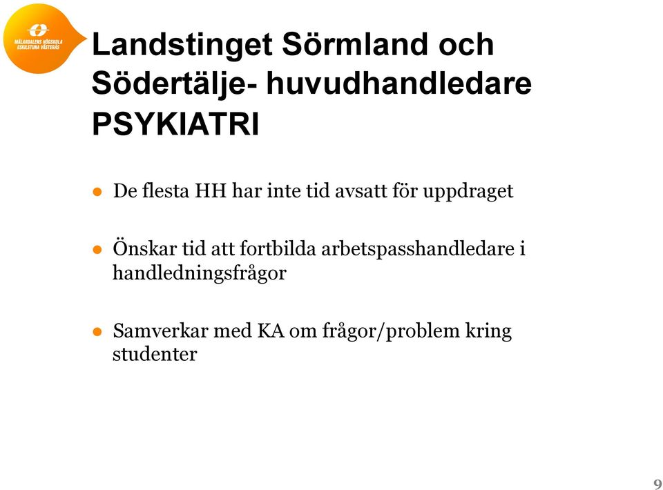 Önskar tid att fortbilda arbetspasshandledare i