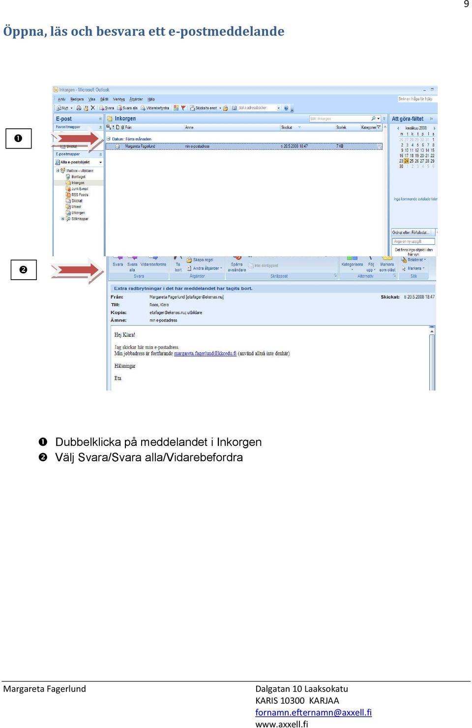 på meddelandet i Inkorgen Välj