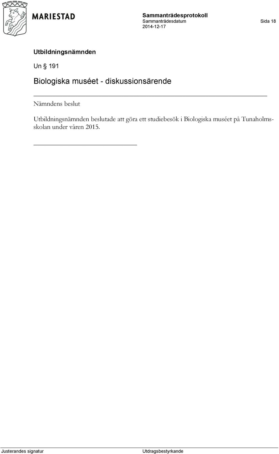 beslutade att göra ett studiebesök i