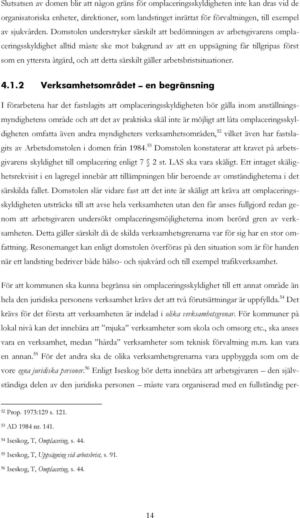 särskilt gäller arbetsbristsituationer. 4.1.