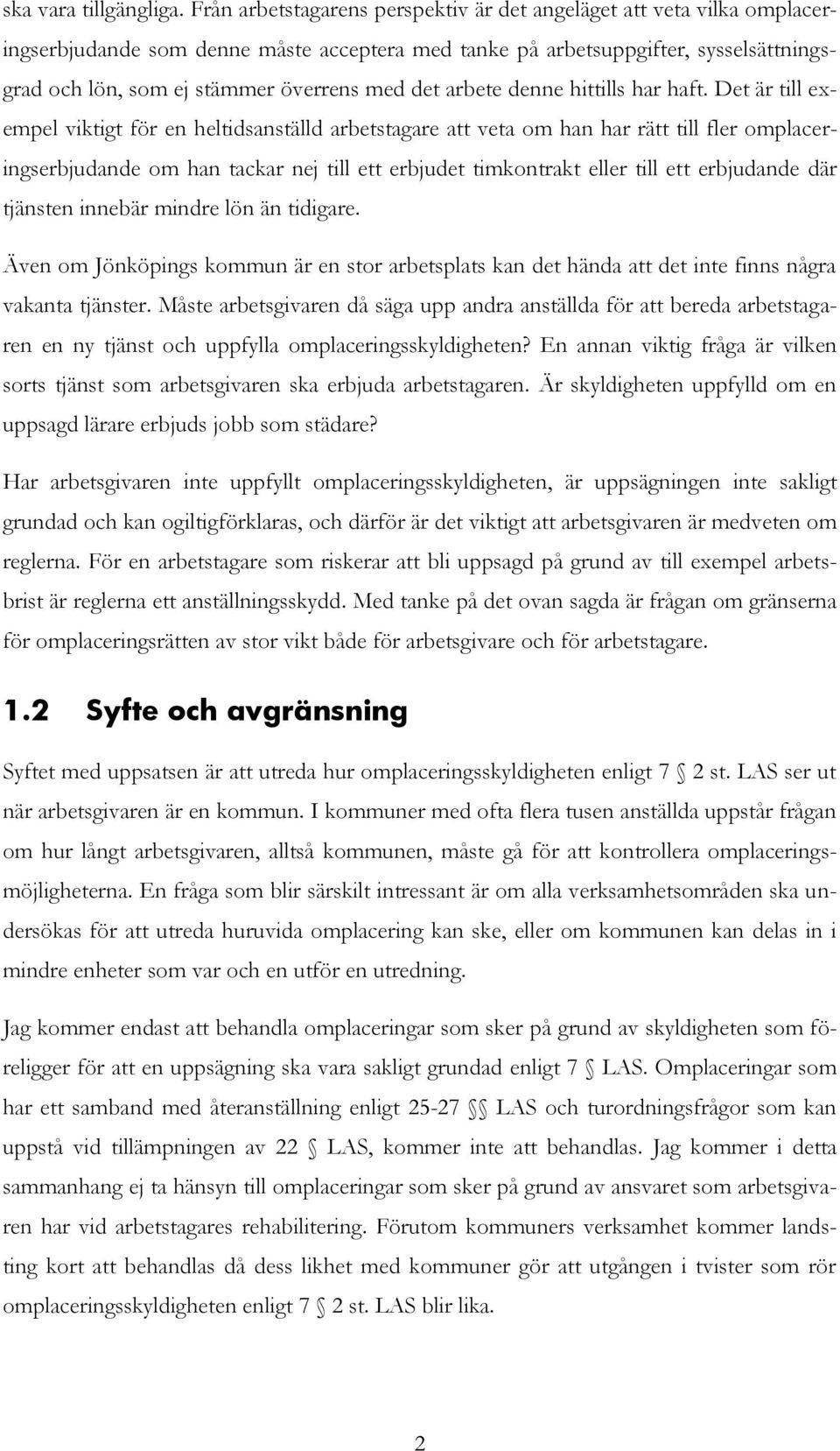 det arbete denne hittills har haft.