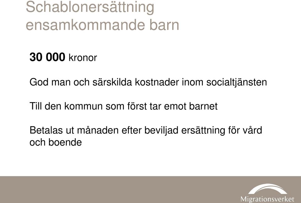 Till den kommun som först tar emot barnet Betalas ut