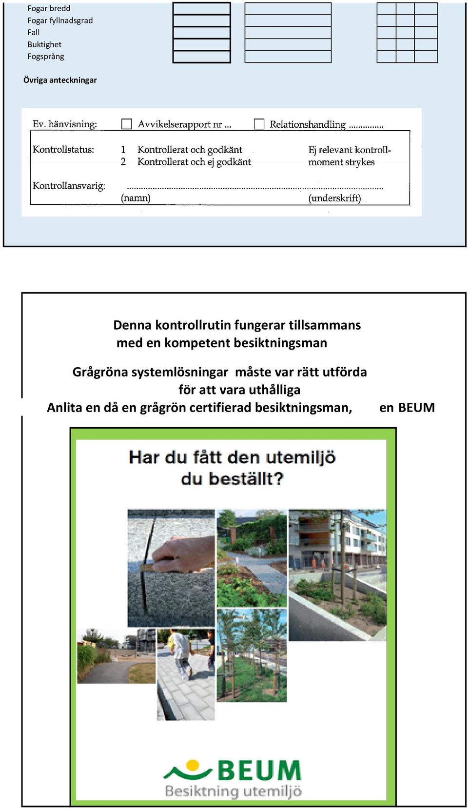 besiktningsman Grågröna systemlösningar måste var rätt utförda