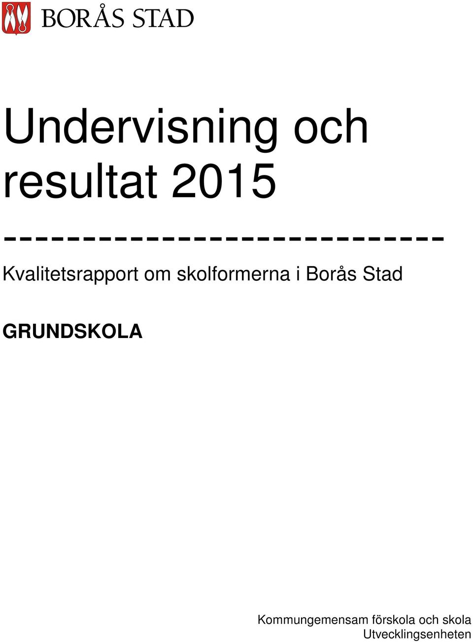 Kvalitetsrapport om skolformerna i Borås