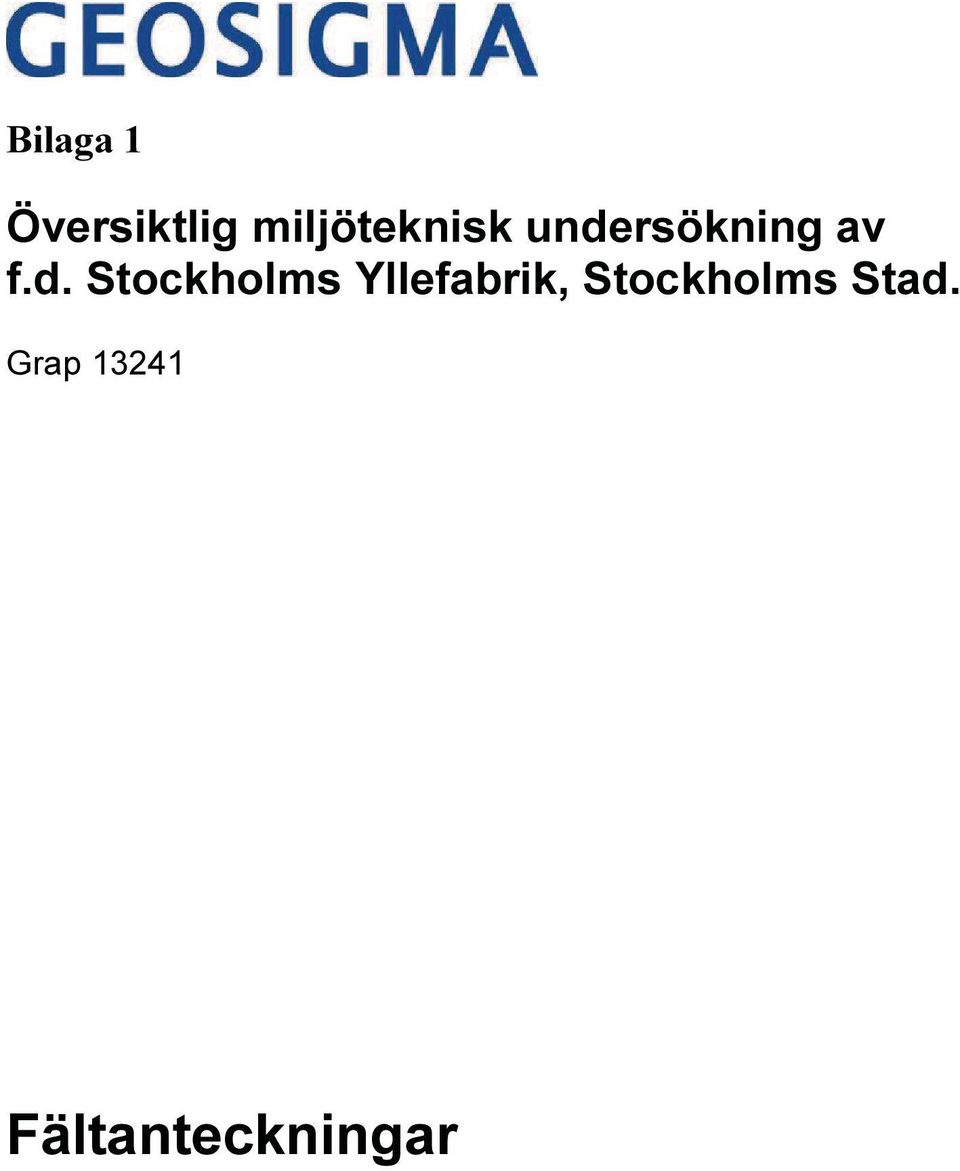 d. Stockholms Yllefabrik,