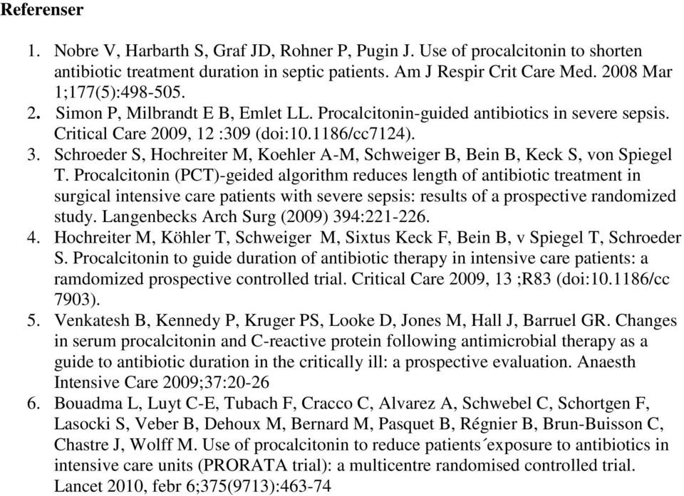 . Schroeder S, Hochreiter M, Koehler A-M, Schweiger B, Bein B, Keck S, von Spiegel T.