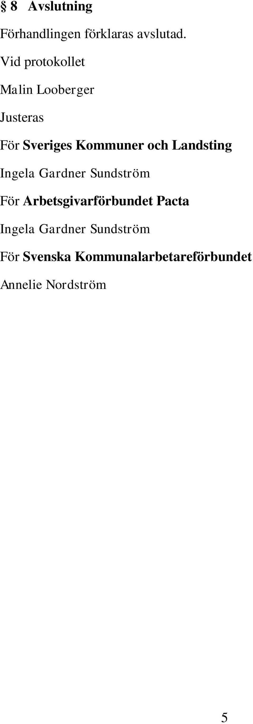 och Landsting Ingela Gardner Sundström För Arbetsgivarförbundet