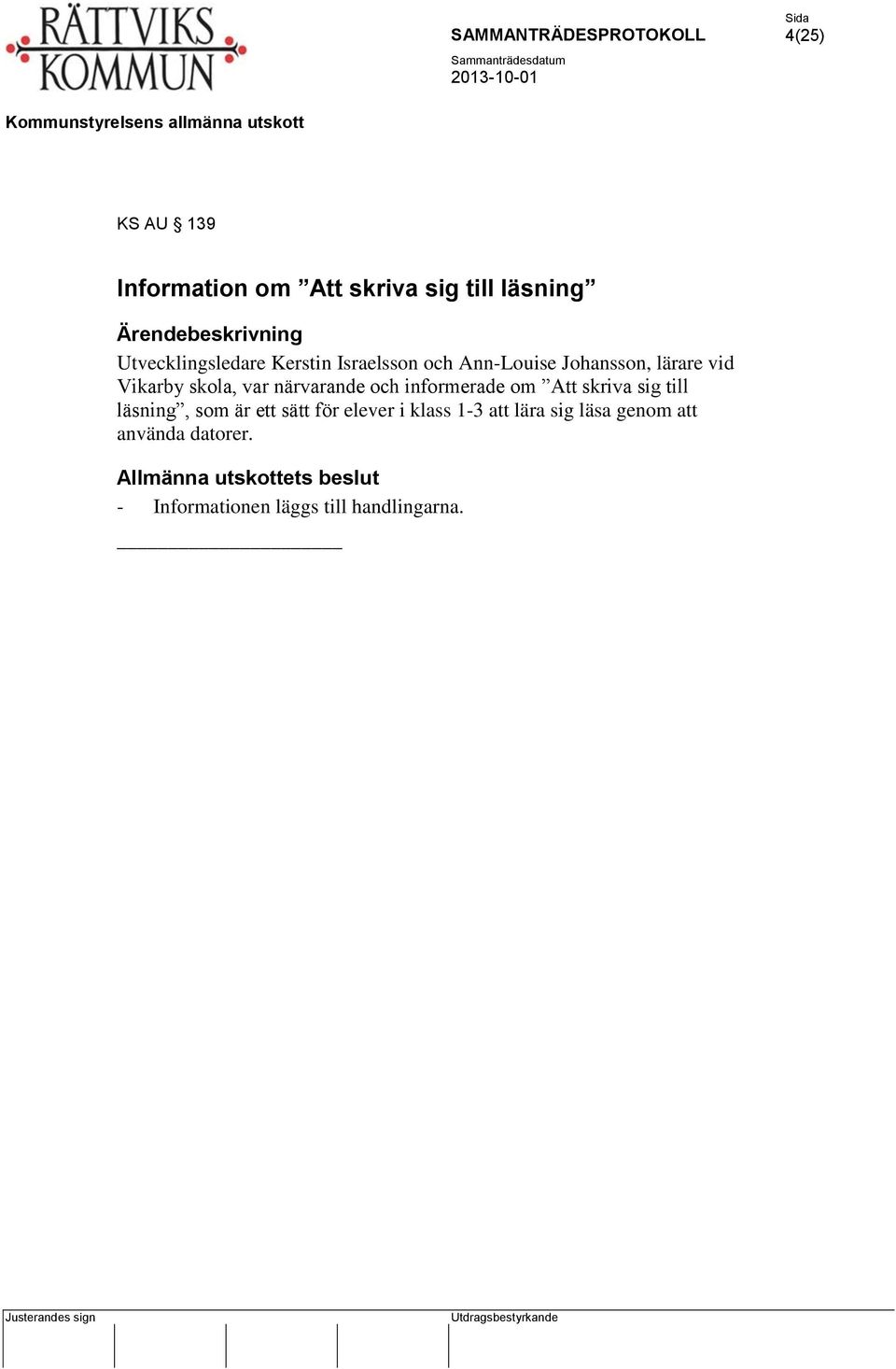 informerade om Att skriva sig till läsning, som är ett sätt för elever i klass 1-3 att