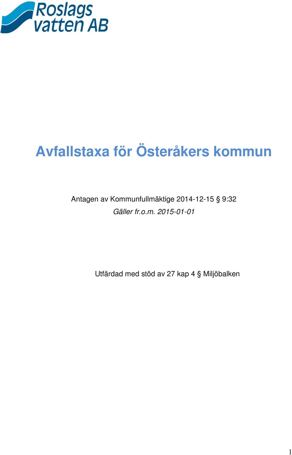 2014-12-15 9:32 Gäller fr.o.m.