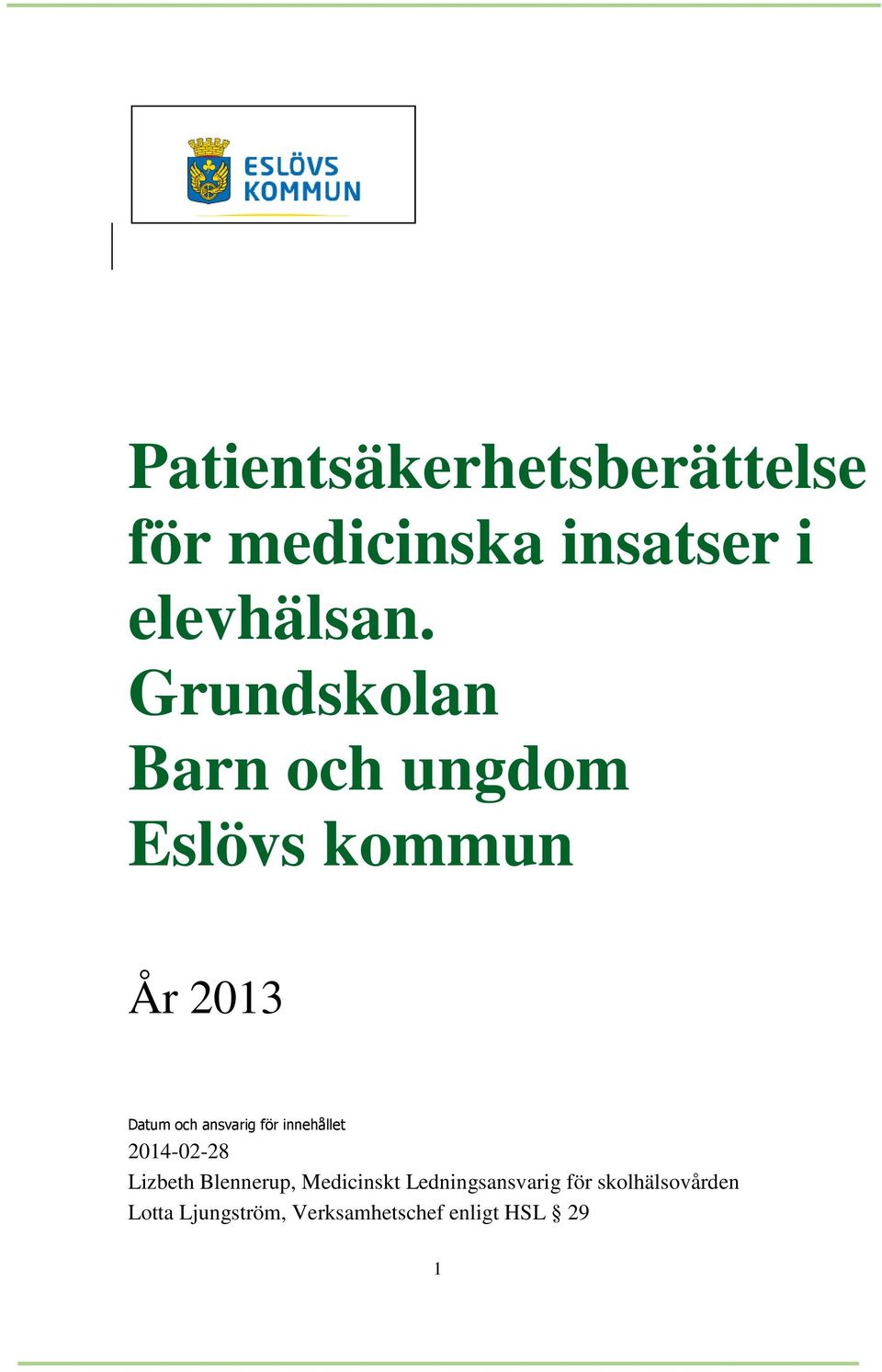 för innehållet 2014-02-28 Lizbeth Blennerup, Medicinskt