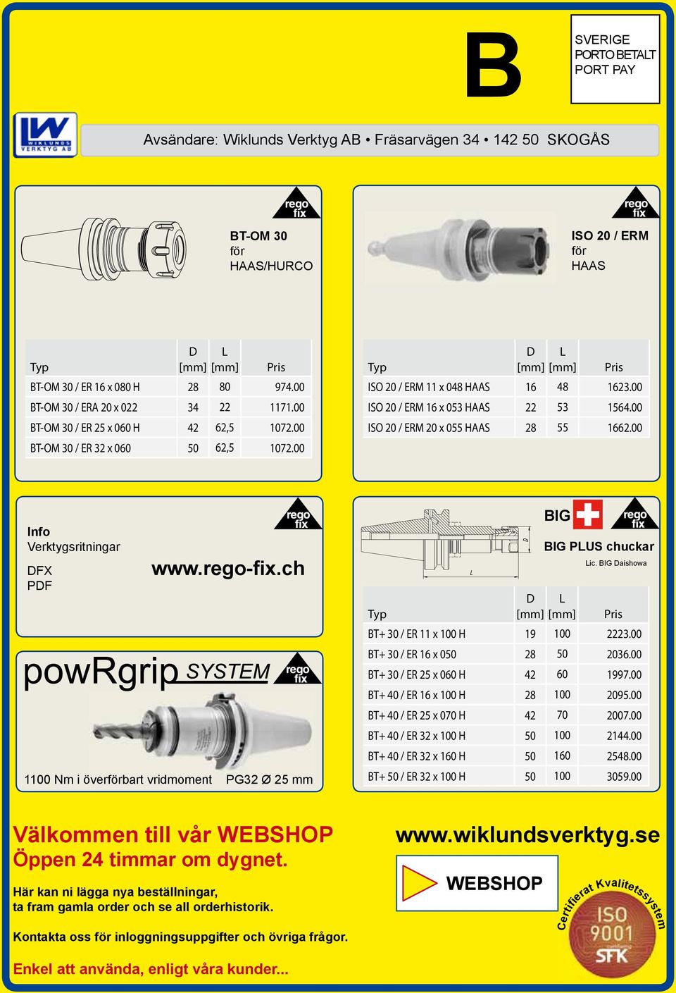 00 ISO 20 / ERM 20 x 055 HAAS 28 55 1662.00 Info Verktygsritningar DFX PDF www.rego-fix.ch 1100 Nm i överförbart vridmoment PG32 Ø 25 mm Välkommen till vår WEBSHOP Öppen 24 timmar om dygnet.