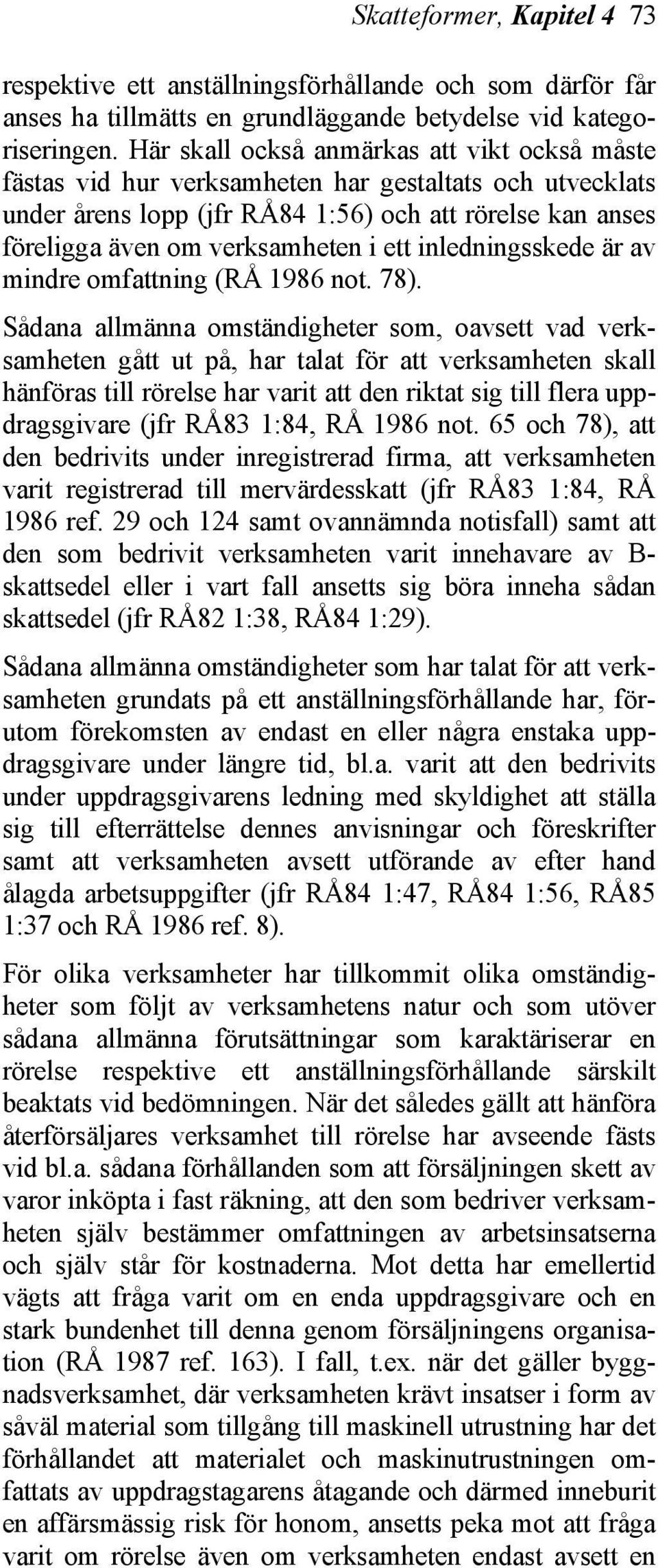 inledningsskede är av mindre omfattning (RÅ 1986 not. 78).