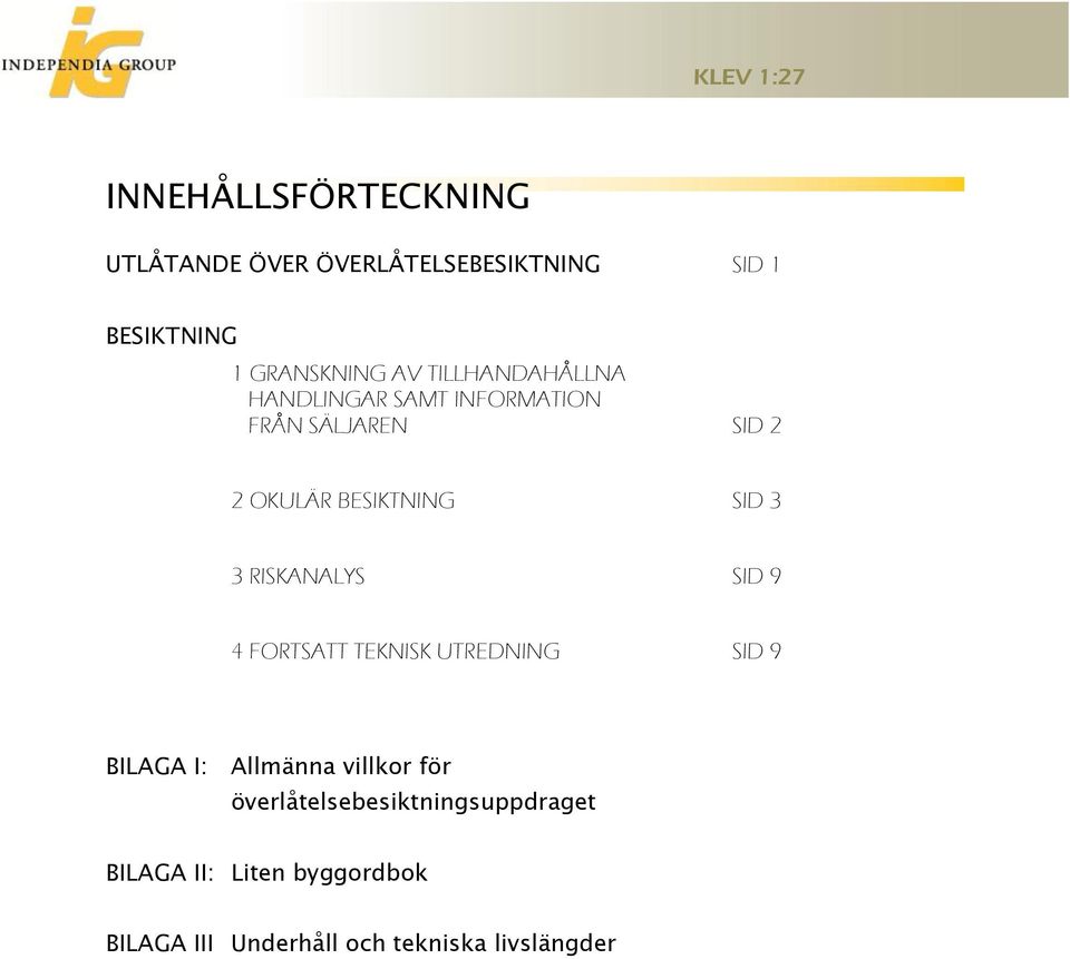 RISKANALYS SID 9 4 FORTSATT TEKNISK UTREDNING SID 9 BILAGA I: Allmänna villkor för