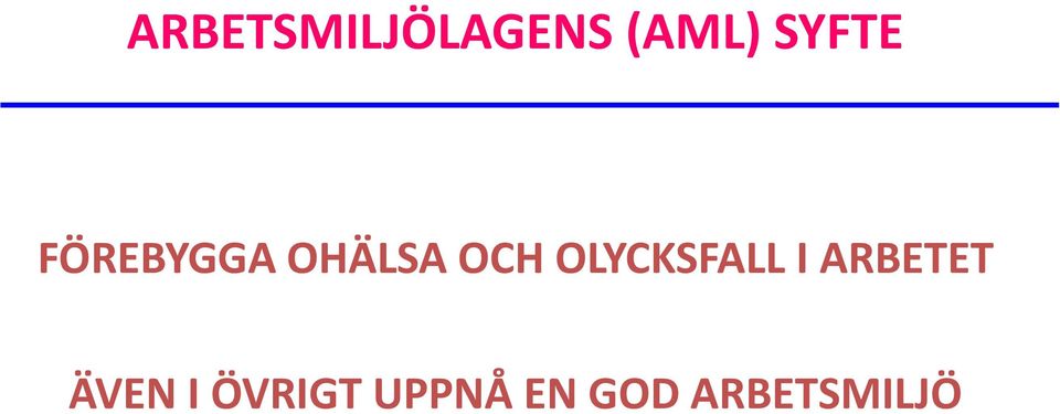 OLYCKSFALL I ARBETET ÄVEN I