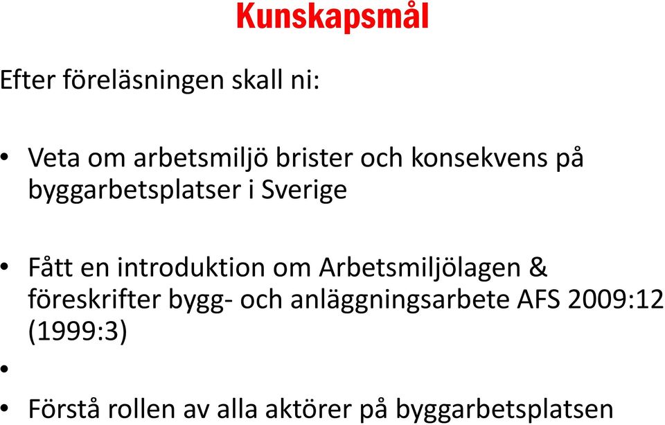 introduktion om Arbetsmiljölagen & föreskrifter bygg- och