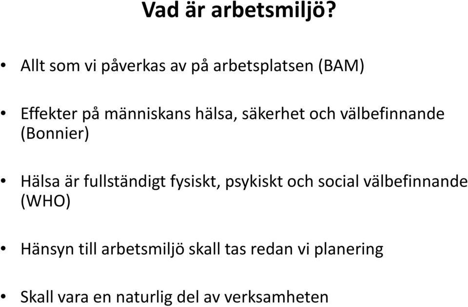 hälsa, säkerhet och välbefinnande (Bonnier) Hälsa är fullständigt fysiskt,
