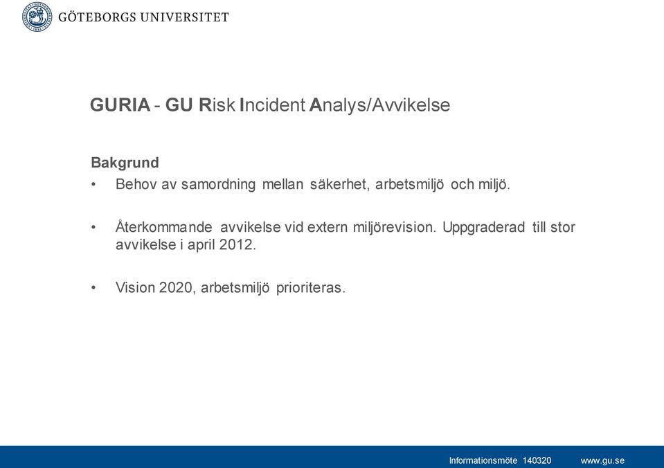 Återkommande avvikelse vid extern miljörevision.
