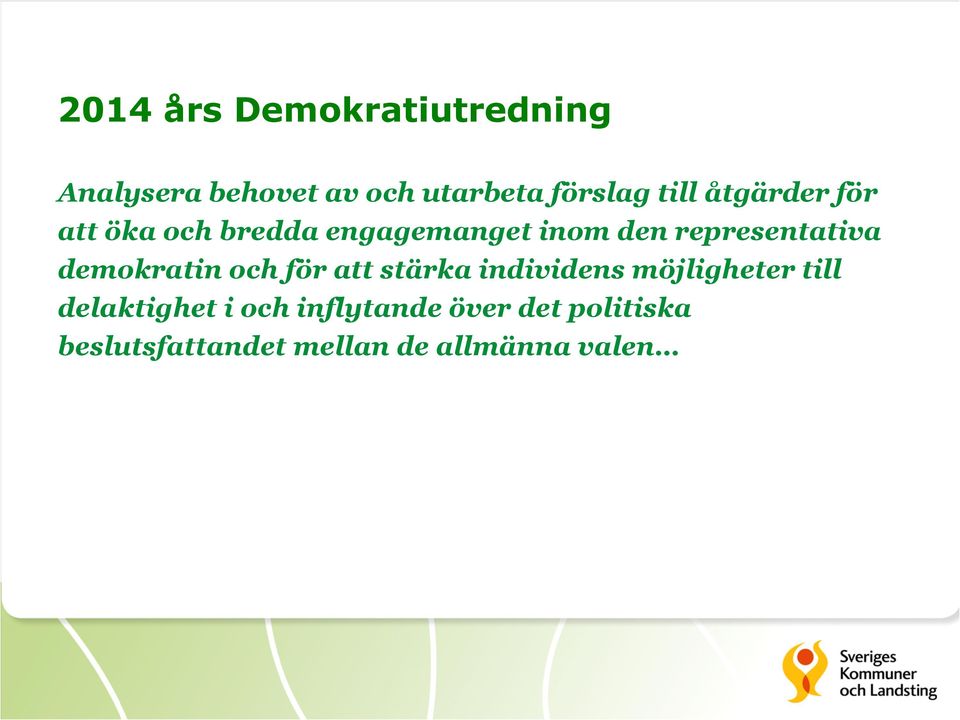 representativa demokratin och för att stärka individens möjligheter till
