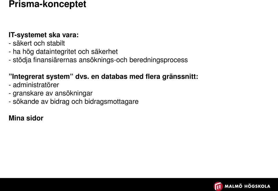 beredningsprocess Integrerat system dvs.