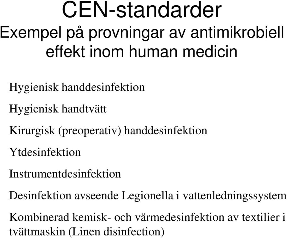 Ytdesinfektion Instrumentdesinfektion Desinfektion avseende Legionella i