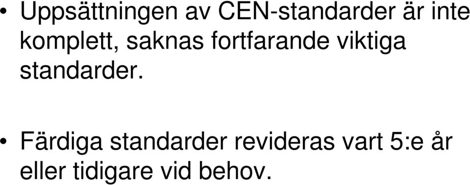 viktiga standarder.