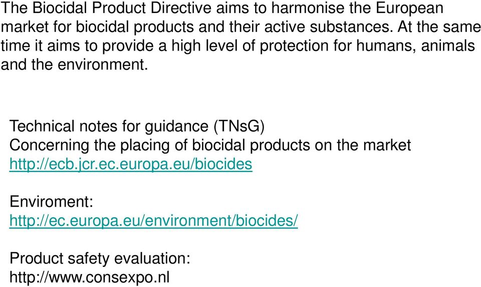 Technical notes for guidance (TNsG) Concerning the placing of biocidal products on the market http://ecb.jcr.ec.europa.