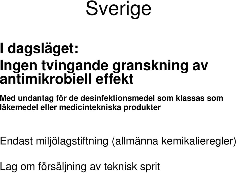 klassas som läkemedel eller medicintekniska produkter Endast