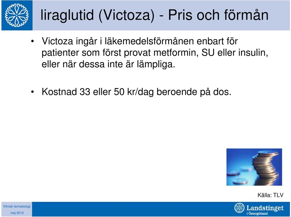 metformin, SU eller insulin, eller när dessa inte är