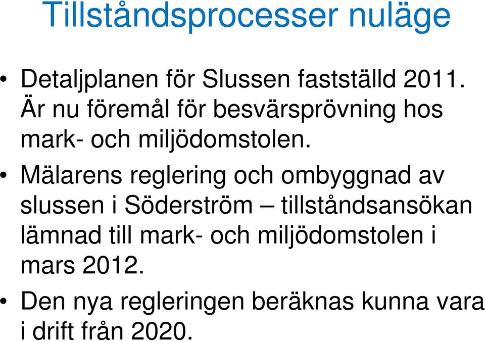 Mälarens reglering och ombyggnad av slussen i Söderström tillståndsansökan