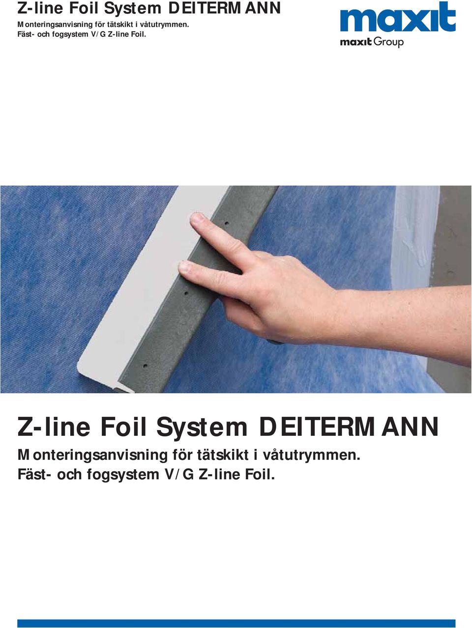 Fäst- och fogsystem V/G Z-line Foil.