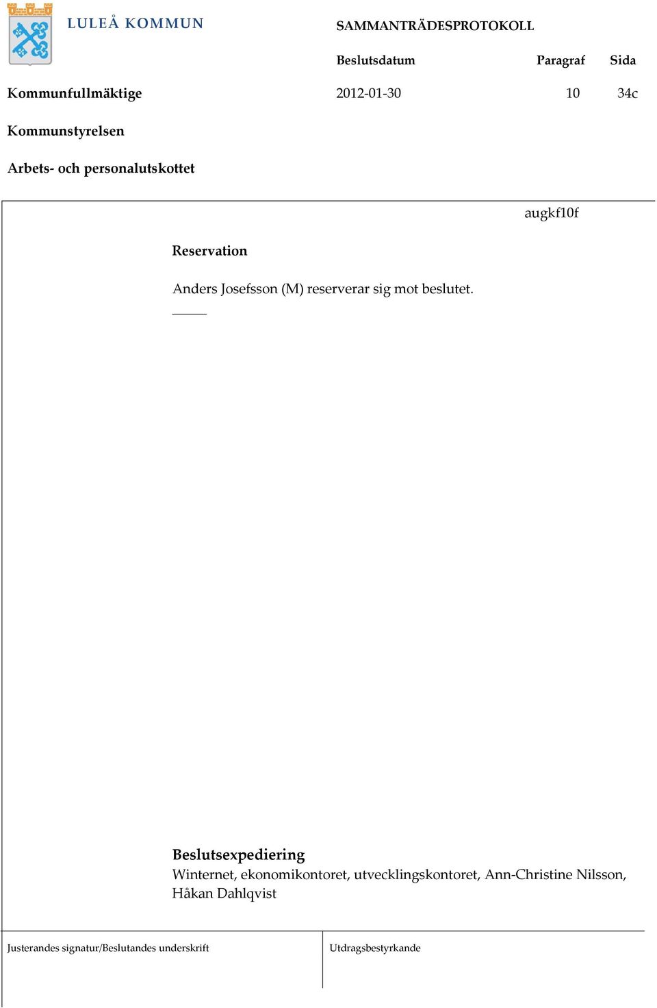 reserverar sig mot beslutet.