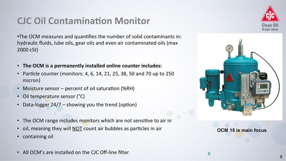 Par/cle&counter&(monitors:&4,&6,&14,&21,&25,&38,&50&and&70&up&to&250& micron)& Moisture&sensor& &percent&of&oil&satura/on&(%rh)& Oil&temperature&sensor&( C)&