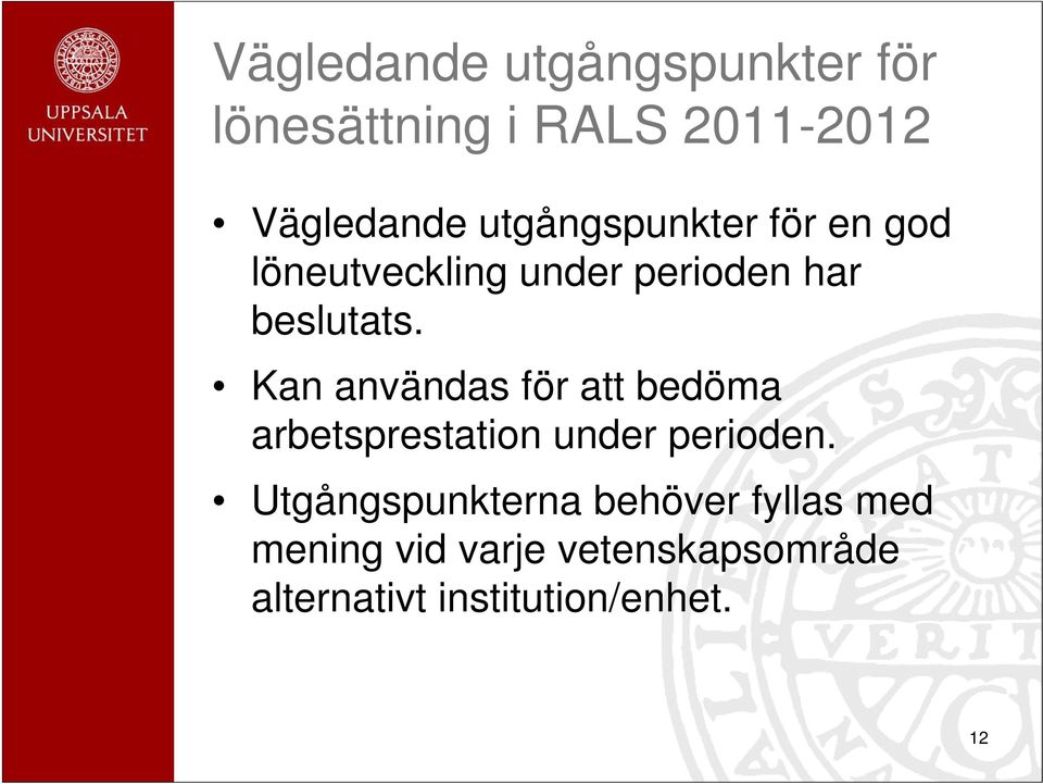 Kan användas för att bedöma arbetsprestation under perioden.