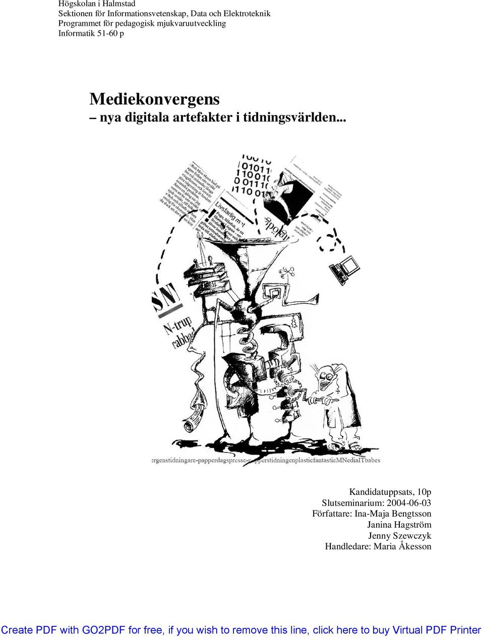 nya digitala artefakter i tidningsvärlden.