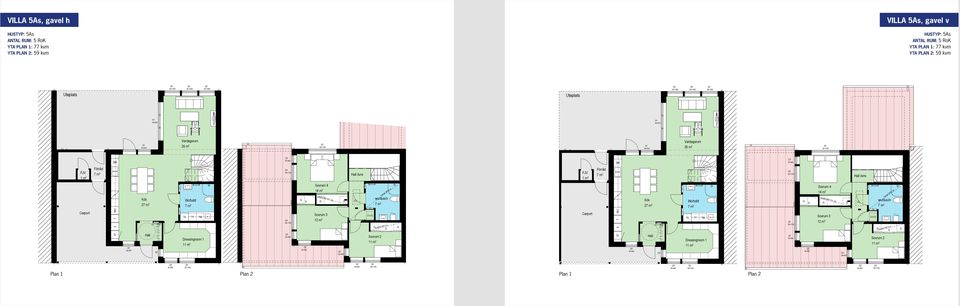 PLAN 1: 77 kvm YTA PLAN 2: 59 kvm 2 2 D D Förråd övre Förråd övre T K F /U 2 ELC + edia T T Dressingroom 1 1 ovrum 4 ovrum 3 UL VV