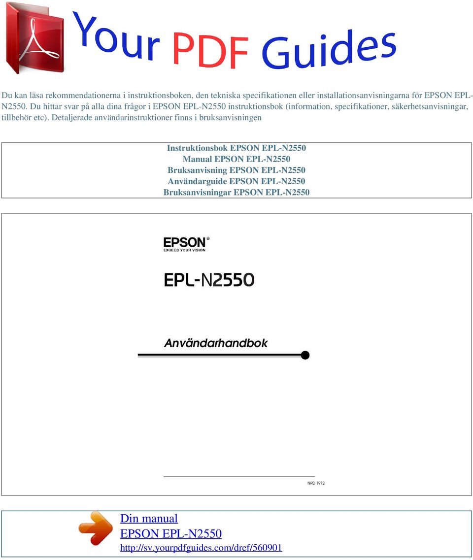 Detaljerade användarinstruktioner finns i bruksanvisningen Instruktionsbok EPSON EPL-N2550 Manual EPSON EPL-N2550 Bruksanvisning EPSON