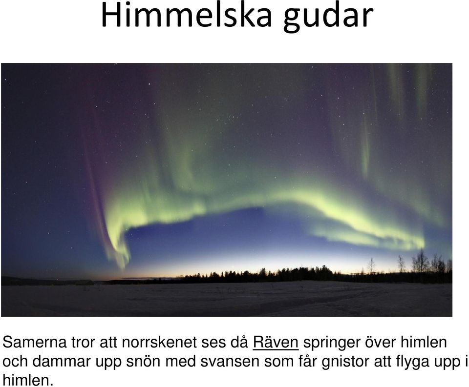 himlen och dammar upp snön med